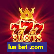 lua bet .com